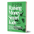 Raising Money Smart Kids - Parent Guide (eBook)